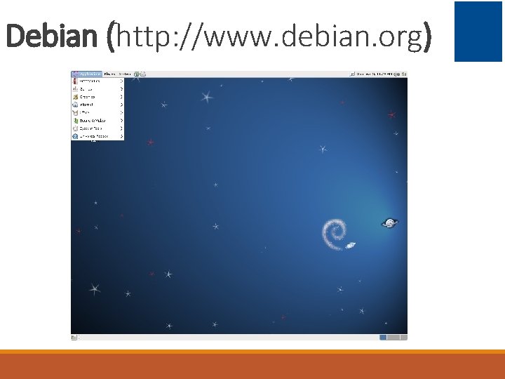 Debian (http: //www. debian. org) 