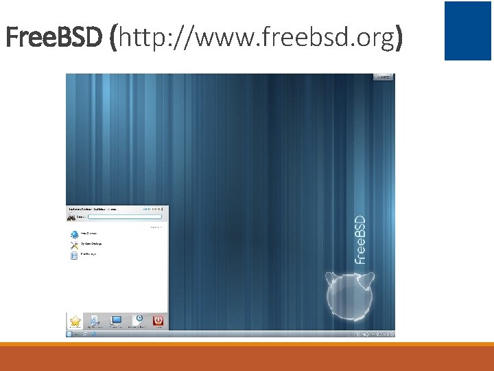 Free. BSD (http: //www. freebsd. org) 