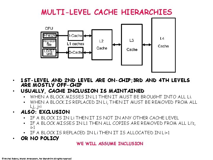 MULTI-LEVEL CACHE HIERARCHIES • • 1 ST-LEVEL AND 2 ND LEVEL ARE ON-CHIP; 3