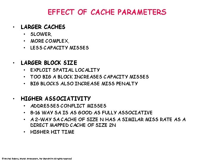 EFFECT OF CACHE PARAMETERS • LARGER CACHES • • LARGER BLOCK SIZE • •