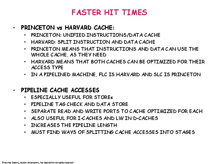 FASTER HIT TIMES • PRINCETON vs HARVARD CACHE: • • • PRINCETON: UNIFIED INSTRUCTIONS/DATA