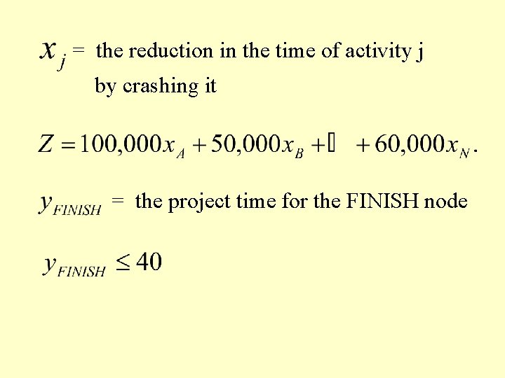 = the reduction in the time of activity j by crashing it = the