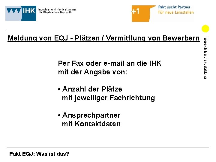 Per Fax oder e-mail an die IHK mit der Angabe von: • Anzahl der Per Fax oder e-mail an die IHK mit der Angabe von: • Anzahl der