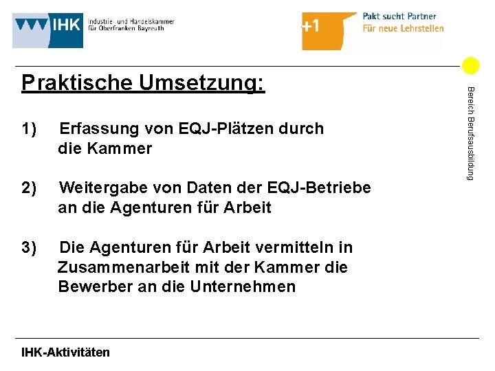 1) Erfassung von EQJ-Plätzen durch die Kammer 2) Weitergabe von Daten der EQJ-Betriebe an 1) Erfassung von EQJ-Plätzen durch die Kammer 2) Weitergabe von Daten der EQJ-Betriebe an