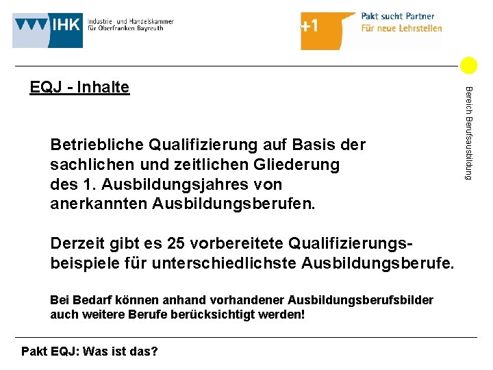Betriebliche Qualifizierung auf Basis der sachlichen und zeitlichen Gliederung des 1. Ausbildungsjahres von anerkannten Betriebliche Qualifizierung auf Basis der sachlichen und zeitlichen Gliederung des 1. Ausbildungsjahres von anerkannten