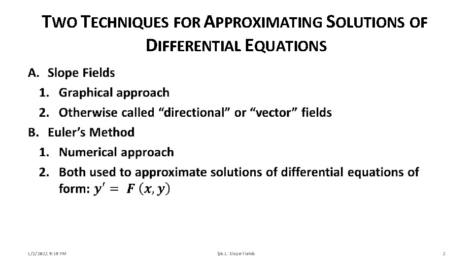 TWO TECHNIQUES FOR APPROXIMATING SOLUTIONS OF DIFFERENTIAL EQUATIONS 1/2/2022 9: 19 PM § 6.