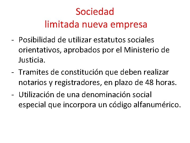 Sociedad limitada nueva empresa - Posibilidad de utilizar estatutos sociales orientativos, aprobados por el