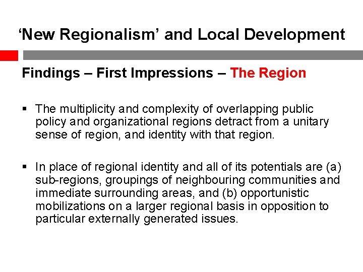 ‘New Regionalism’ and Local Development Findings – First Impressions – The Region § The