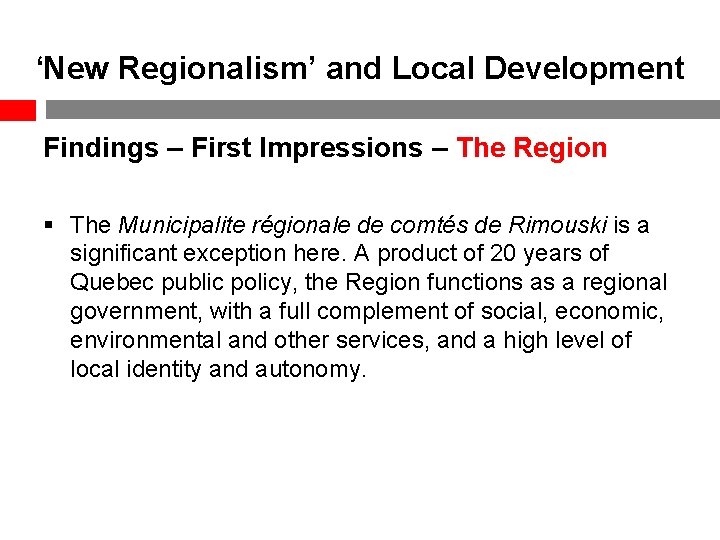 ‘New Regionalism’ and Local Development Findings – First Impressions – The Region § The