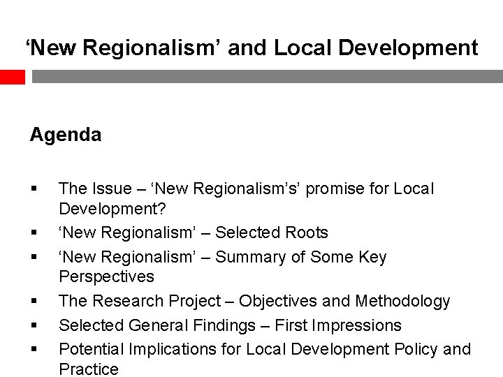 ‘New Regionalism’ and Local Development Agenda § § § The Issue – ‘New Regionalism’s’