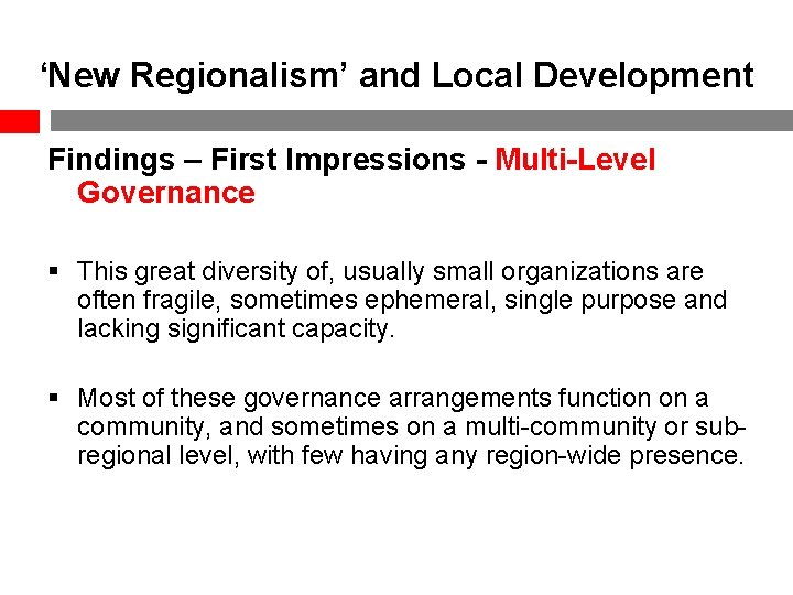 ‘New Regionalism’ and Local Development Findings – First Impressions - Multi-Level Governance § This