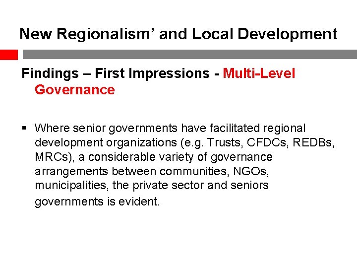 New Regionalism’ and Local Development Findings – First Impressions - Multi-Level Governance § Where