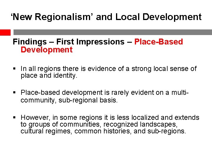 ‘New Regionalism’ and Local Development Findings – First Impressions – Place-Based Development § In