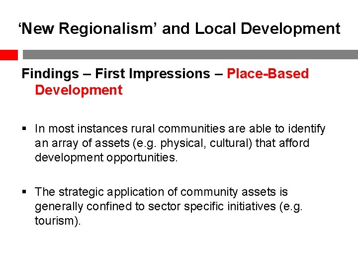 ‘New Regionalism’ and Local Development Findings – First Impressions – Place-Based Development § In