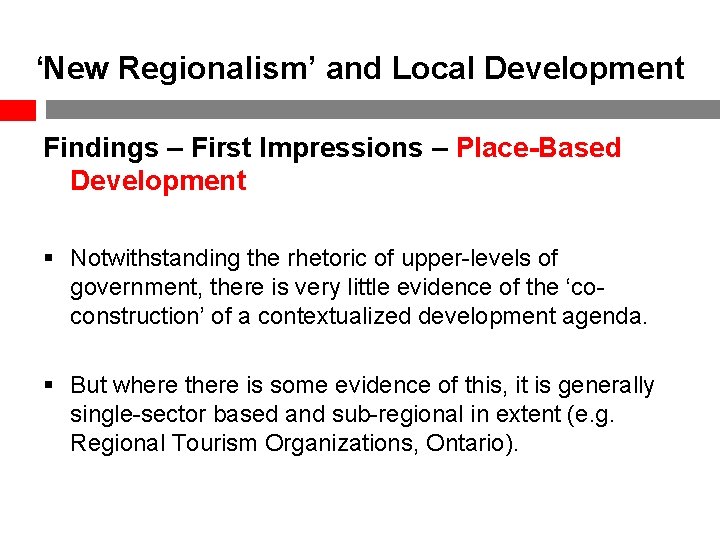 ‘New Regionalism’ and Local Development Findings – First Impressions – Place-Based Development § Notwithstanding