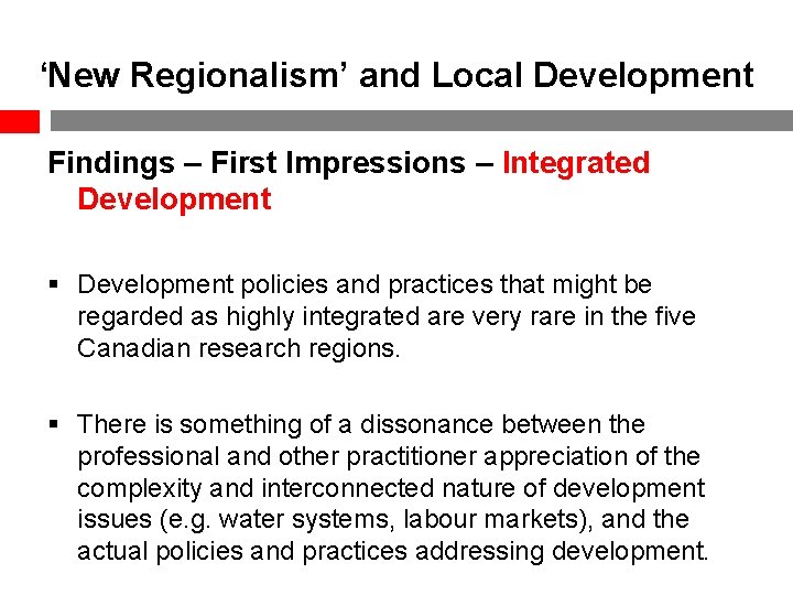 ‘New Regionalism’ and Local Development Findings – First Impressions – Integrated Development § Development