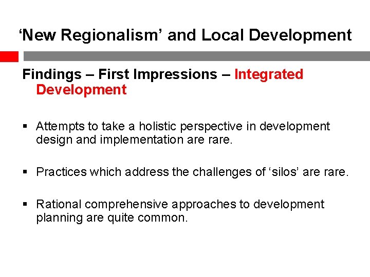 ‘New Regionalism’ and Local Development Findings – First Impressions – Integrated Development § Attempts