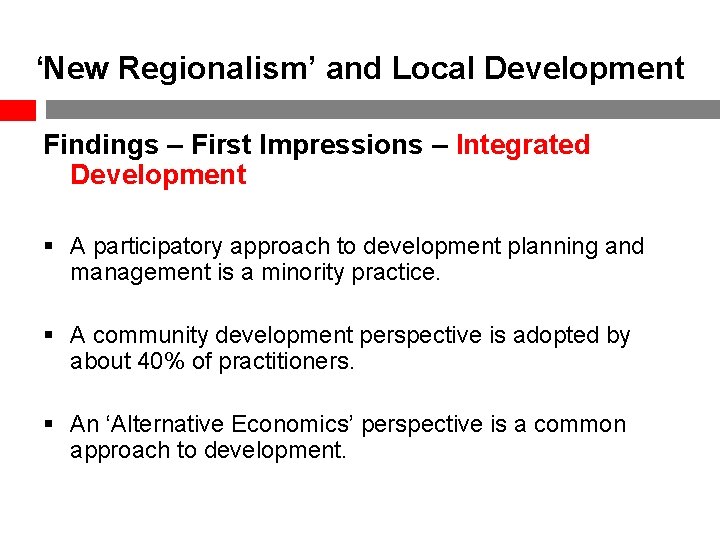 ‘New Regionalism’ and Local Development Findings – First Impressions – Integrated Development § A