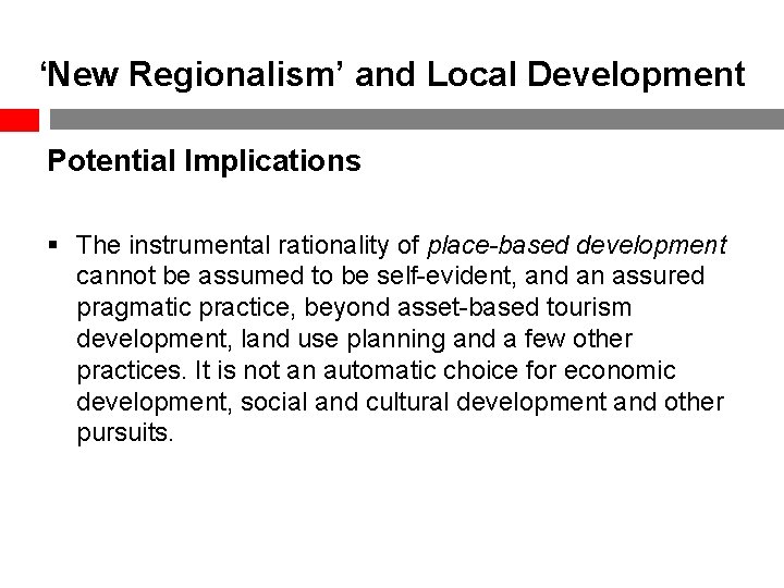 ‘New Regionalism’ and Local Development Potential Implications § The instrumental rationality of place-based development