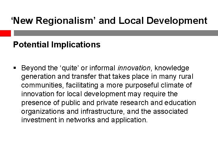 ‘New Regionalism’ and Local Development Potential Implications § Beyond the ‘quite’ or informal innovation,