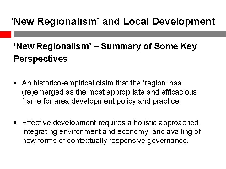 ‘New Regionalism’ and Local Development ‘New Regionalism’ – Summary of Some Key Perspectives §