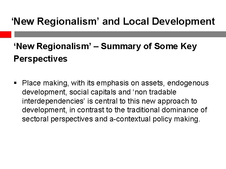 ‘New Regionalism’ and Local Development ‘New Regionalism’ – Summary of Some Key Perspectives §