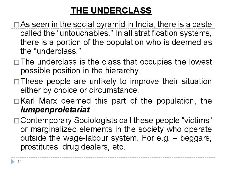 THE UNDERCLASS � As seen in the social pyramid in India, there is a