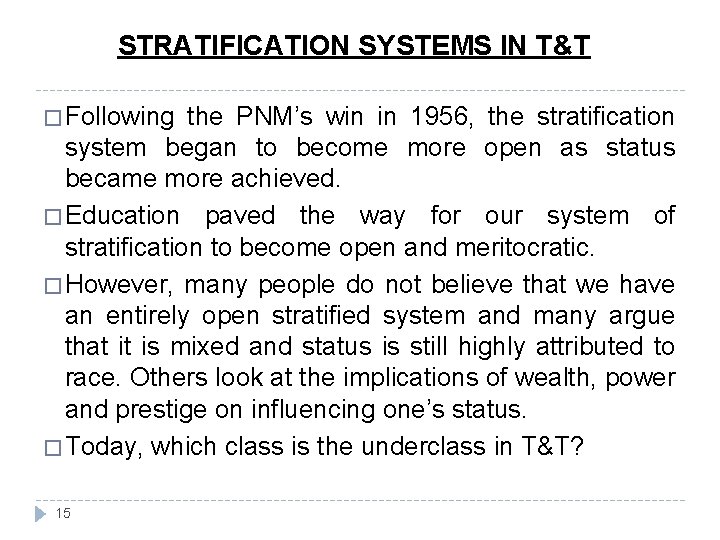 STRATIFICATION SYSTEMS IN T&T � Following the PNM’s win in 1956, the stratification system