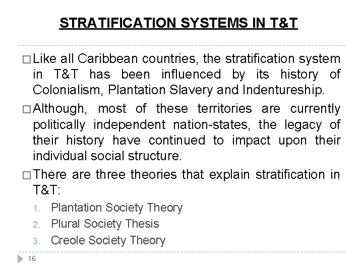 STRATIFICATION SYSTEMS IN T&T � Like all Caribbean countries, the stratification system in T&T