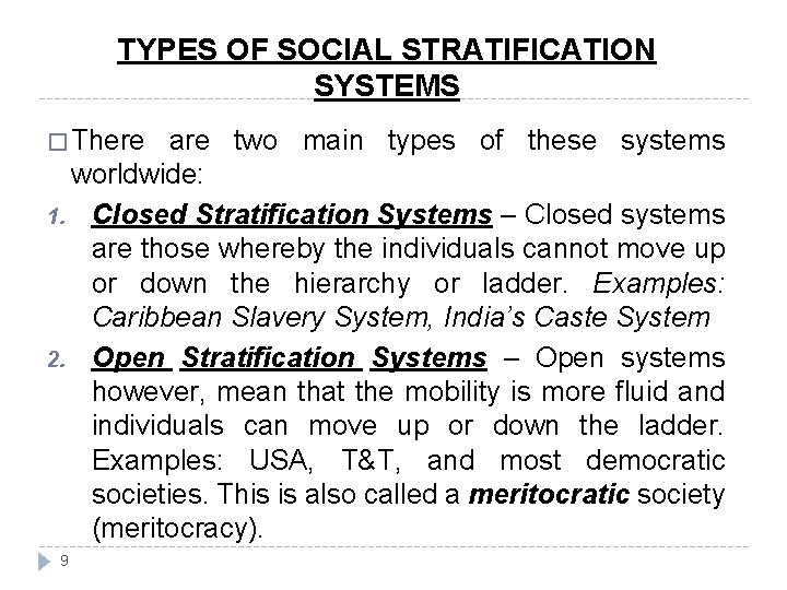 TYPES OF SOCIAL STRATIFICATION SYSTEMS � There are two main types of these systems