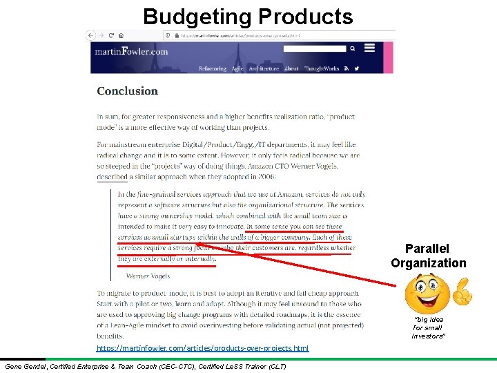 Budgeting Products Parallel Organization “big Idea for small Investors” https: //martinfowler. com/articles/products-over-projects. html Gene Budgeting Products Parallel Organization “big Idea for small Investors” https: //martinfowler. com/articles/products-over-projects. html Gene