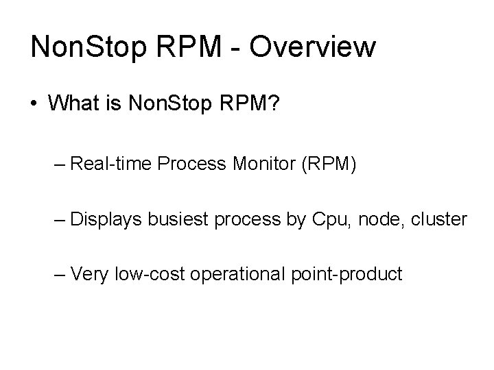 Non. Stop RPM - Overview • What is Non. Stop RPM? – Real-time Process