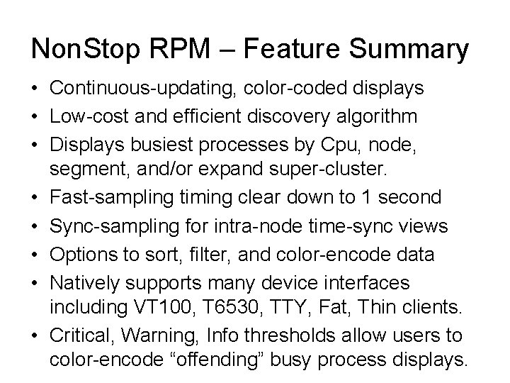 Non. Stop RPM – Feature Summary • Continuous-updating, color-coded displays • Low-cost and efficient