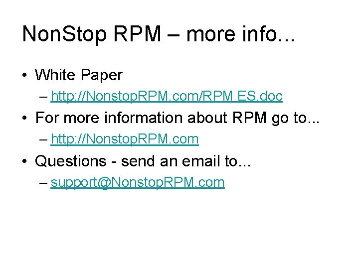 Non. Stop RPM – more info. . . • White Paper – http: //Nonstop.