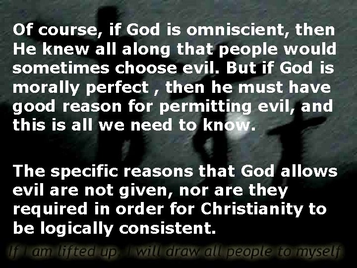 Of course, if God is omniscient, then He knew all along that people would