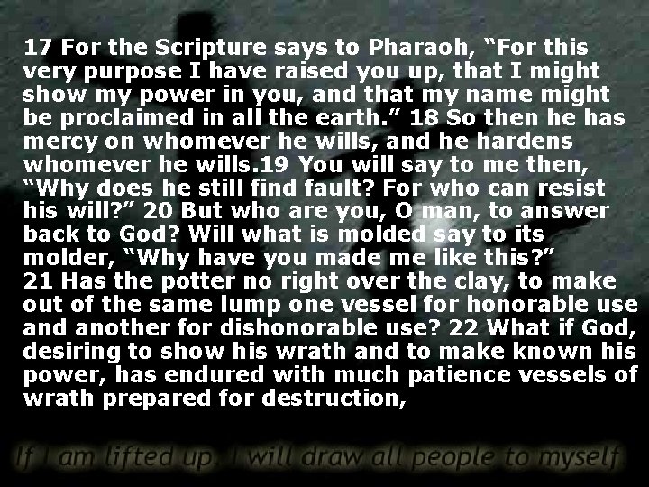 17 For the Scripture says to Pharaoh, “For this very purpose I have raised