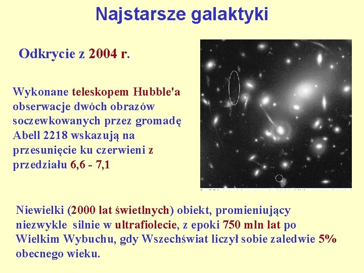 Najstarsze galaktyki Odkrycie z 2004 r. Wykonane teleskopem Hubble'a obserwacje dwóch obrazów soczewkowanych przez