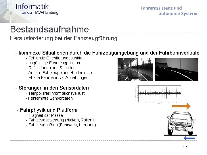 Bestandsaufnahme Herausforderung bei der Fahrzeugführung - komplexe Situationen durch die Fahrzeugumgebung und der Fahrbahnverläufe