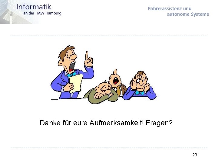 Danke für eure Aufmerksamkeit! Fragen? 29 