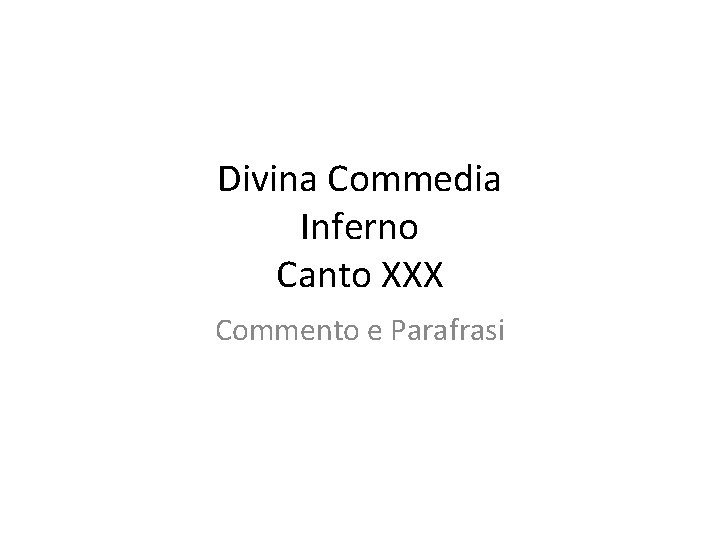 Divina Commedia Inferno Canto XXX Commento e Parafrasi 