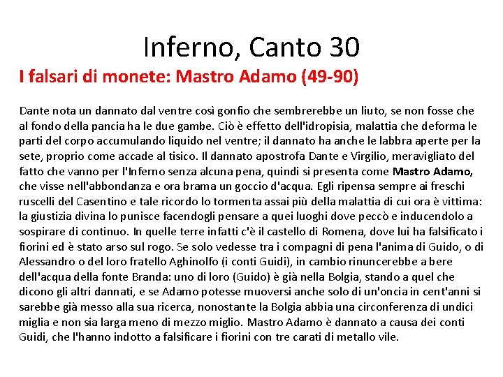 Inferno, Canto 30 I falsari di monete: Mastro Adamo (49 -90) Dante nota un