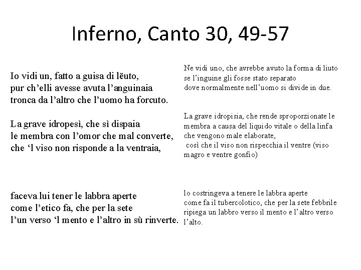 Inferno, Canto 30, 49 -57 Io vidi un, fatto a guisa di lëuto, pur