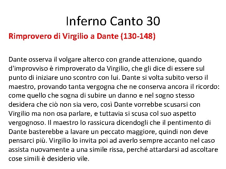 Inferno Canto 30 Rimprovero di Virgilio a Dante (130 -148) Dante osserva il volgare