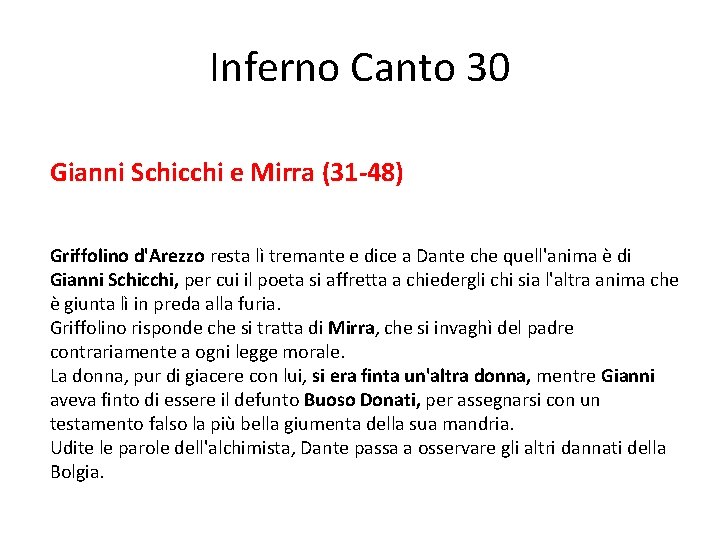 Inferno Canto 30 Gianni Schicchi e Mirra (31 -48) Griffolino d'Arezzo resta lì tremante