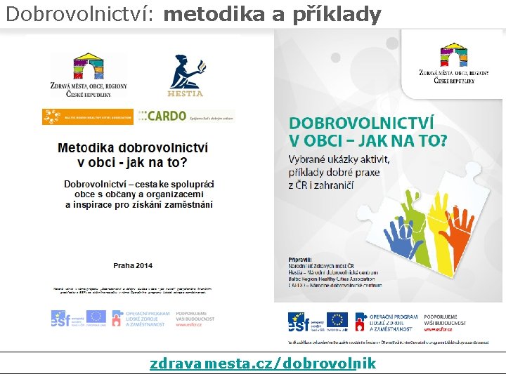 Dobrovolnictví: metodika a příklady zdravamesta. cz/dobrovolnik 