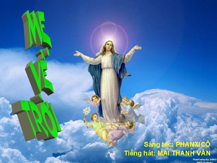 Sáng tác: PHANXICÔ Tiếng hát: MAI THANH V N 