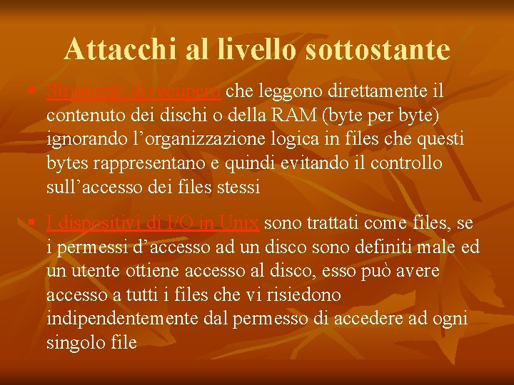 Attacchi al livello sottostante § Strumenti di recupero che leggono direttamente il contenuto dei