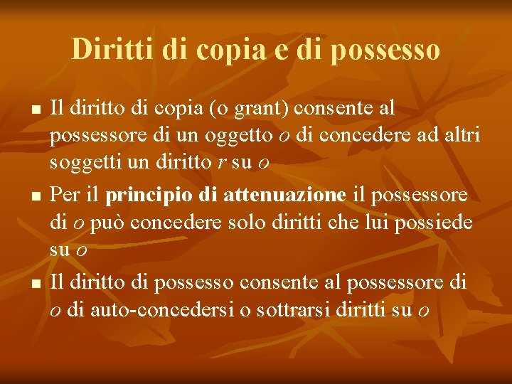 Diritti di copia e di possesso n n n Il diritto di copia (o