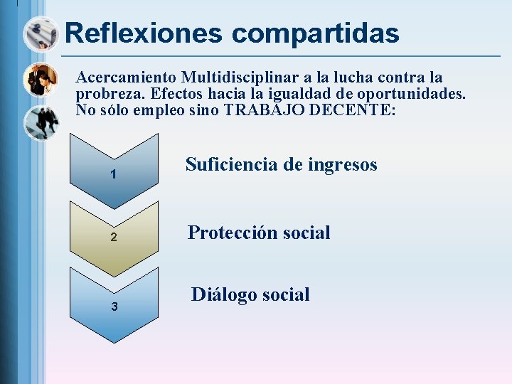 Reflexiones compartidas Acercamiento Multidisciplinar a la lucha contra la probreza. Efectos hacia la igualdad