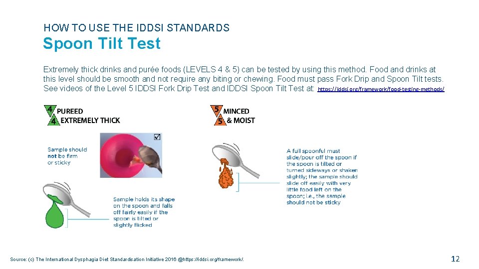 HOW TO USE THE IDDSI STANDARDS Spoon Tilt Test Extremely thick drinks and purée